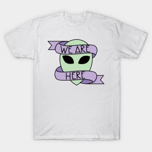 We Are Here T-Shirt